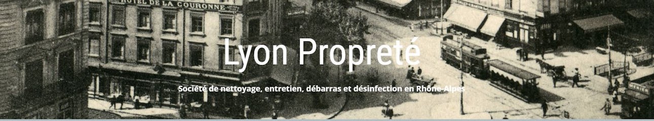 Lyon Propreté - Société de nettoyage, débarras et désinfection en Rhône-Alpes